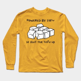 Powered by Tofu Vegan Pun Long Sleeve T-Shirt